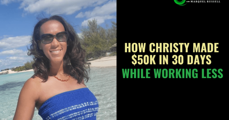 How Christy Made $50k In 30 Days While Working Less