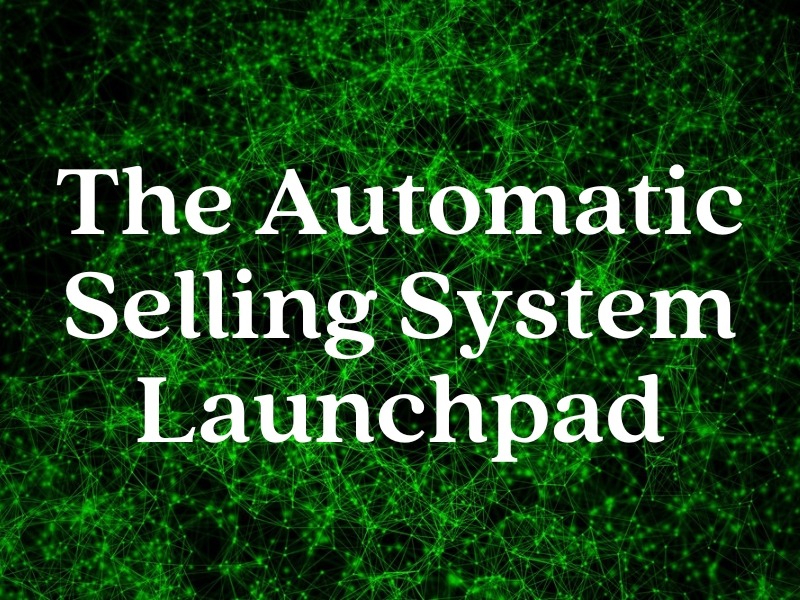 The Automatic Selling System Launchpad